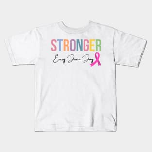 Stronger, Every. Damn. Day. Kids T-Shirt